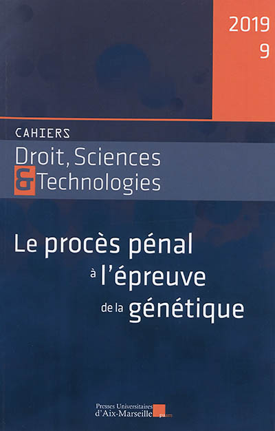 Cahiers droit, sciences & technologies, n° 9. Le procès pénal à l'épreuve de la génétique