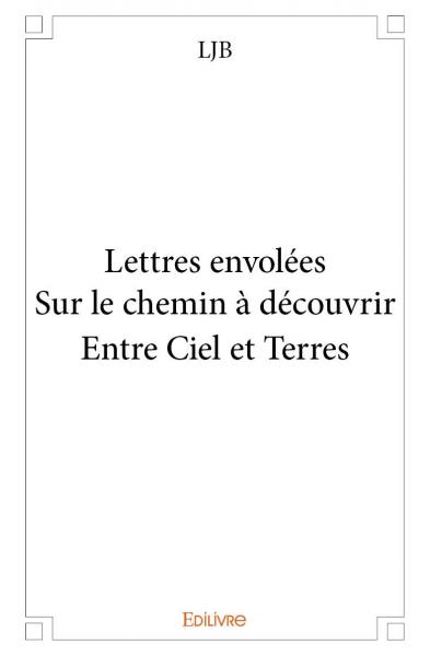 Lettres envolées sur le chemin à découvrir entre ciel et terres