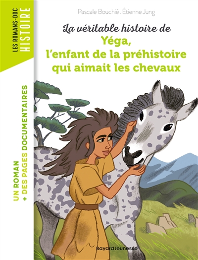 La véritable histoire de Yéga, l'enfant de la préhistoire qui aimait les chevaux