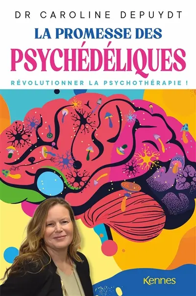 La promesse des psychédéliques : révolutionner la psychothérapie ! La promesse des psychédéliques : révolutionner la psychothérapie !