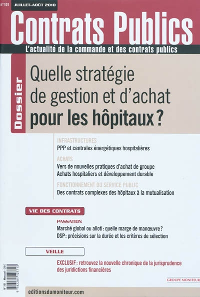 Contrats publics, l'actualité de la commande et des contrats publics, n° 101. Quelle stratégie de gestion et d'achat pour les hôpitaux ?