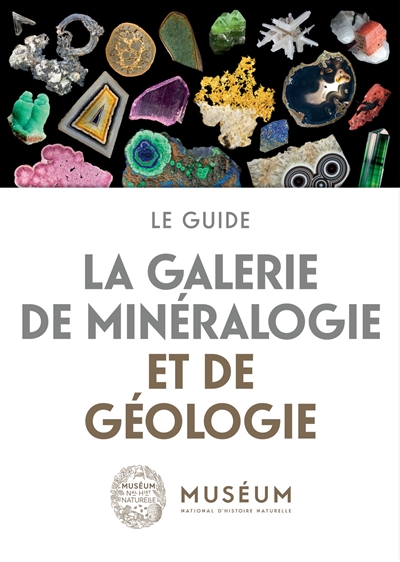 La Galerie de minéralogie et de géologie : le guide