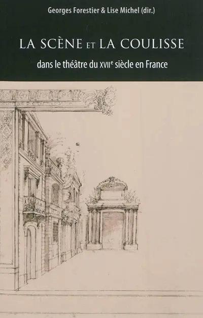 La scène et la coulisse dans le théâtre du XVIIe siècle
