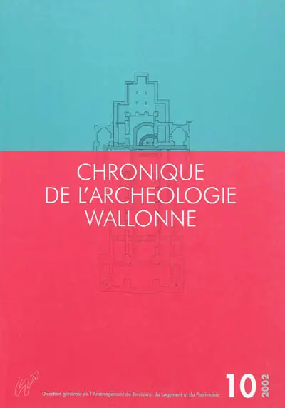 Chronique de l'archéologie wallonne, n° 10. 2002
