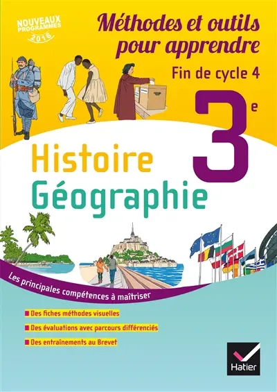 Histoire géographie 3e, fin de cycle 4 : méthodes et outils pour apprendre : nouveaux programmes 2016
