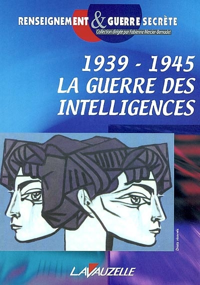 1939-1945 : la guerre des intelligences