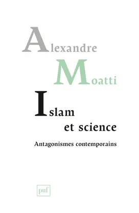 Islam et science : antagonismes contemporains