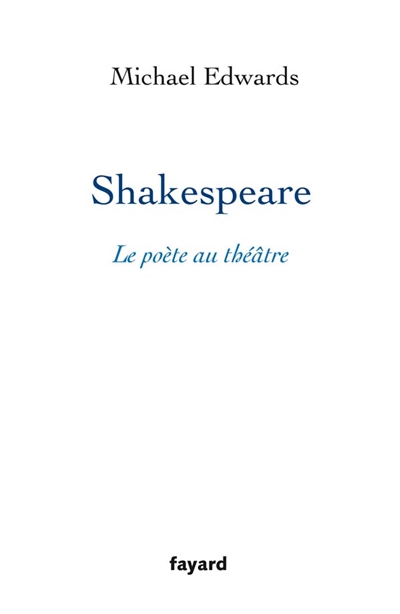 Shakespeare, le poète au théâtre