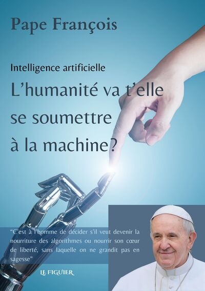 Inelligence artificielle : l'humanité va-t-elle se soumettre à la machine ?