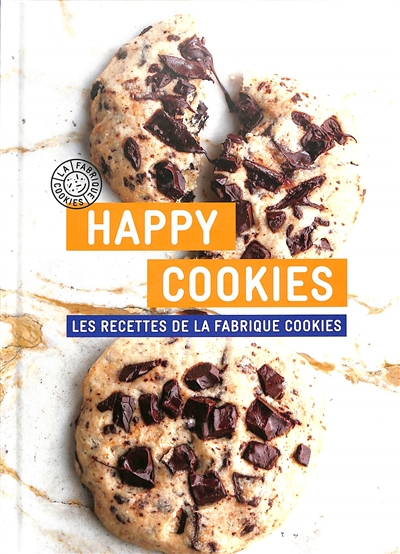 Happy cookies : les recettes de La Fabrique Cookies