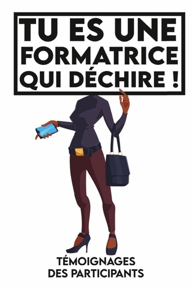 Tu es une formatrice qui...