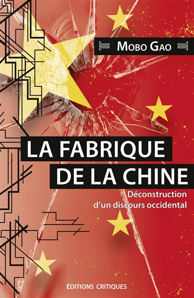 La fabrique de la Chine : déconstruction d'un discours occidental