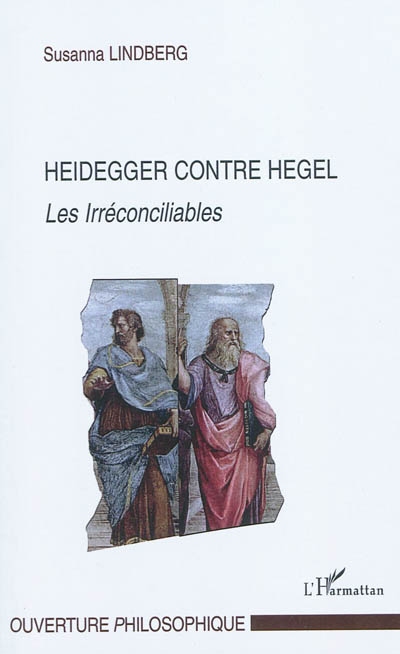 Heidegger contre Hegel : les irréconciliables