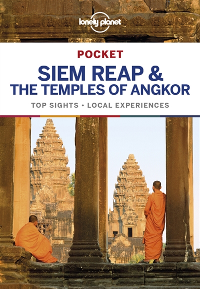Pocket Siem Reap & the temples of Angkor : top sights, local experiences