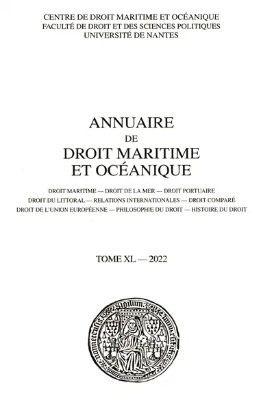 Annuaire de droit maritime et océanique, n° 40. Droit maritime, droit de la mer, droit portuaire, droit du littoral, relations internationales, droit comparé, droit de l'Union européenne, philosophie du droit, histoire du droit