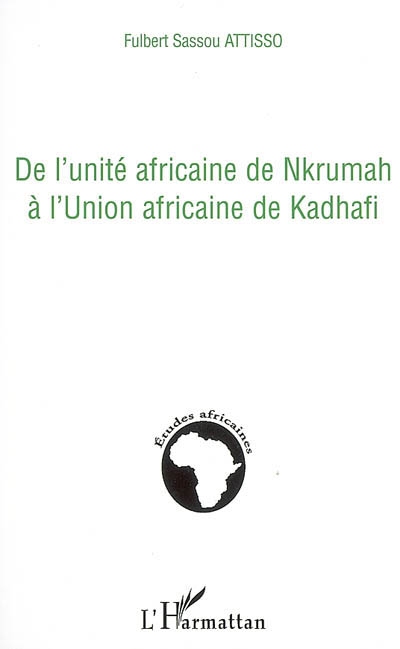 De l'unité africaine de Nkrumah à l'Union africaine de Kadhafi