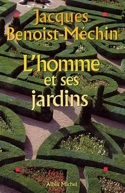 L'homme et ses jardins ou Les métamorphoses du Paradis terrestre