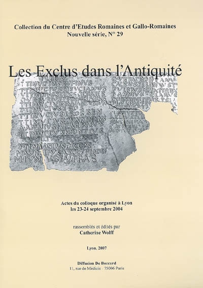 Les exclus dans l'Antiquité : actes du colloque organisé à Lyon les 23-24 septembre 2004