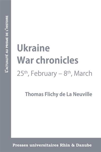 Ukraine : war chronicles : 25th, February-8th, March