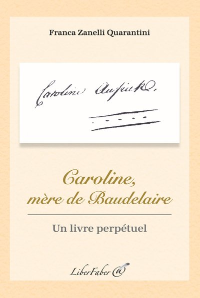 Caroline, mère de Baudelaire : un livre perpétuel
