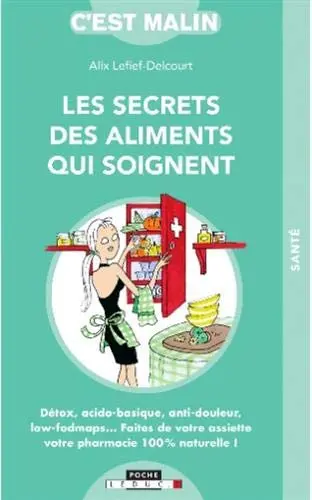 Les secrets des aliments qui soignent