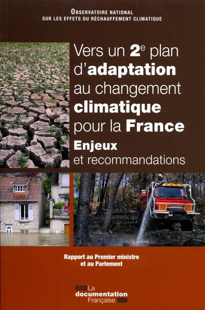 Vers un 2e plan d'adaptation au changement climatique pour la France : enjeux et recommandations : rapport au Premier ministre et au Parlement
