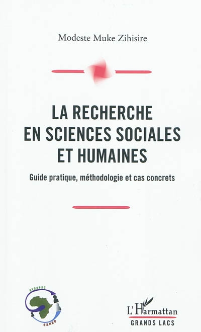 La recherche en sciences sociales et humaines : guide pratique, méthodologie et cas concrets