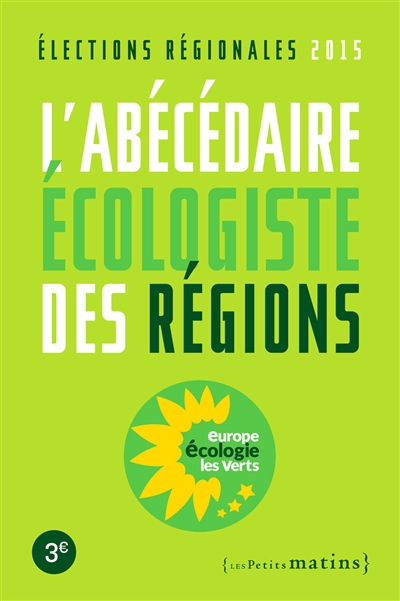 L'abécédaire écologiste des régions : élections régionales 2015