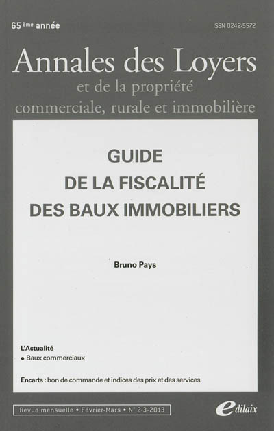 Annales des loyers et de la propriété commerciale, rurale et immobilière, n° 2-3 (2013). Guide de la fiscalité des baux immobiliers