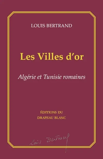 Les villes d'or : Algérie et Tunisie romaines