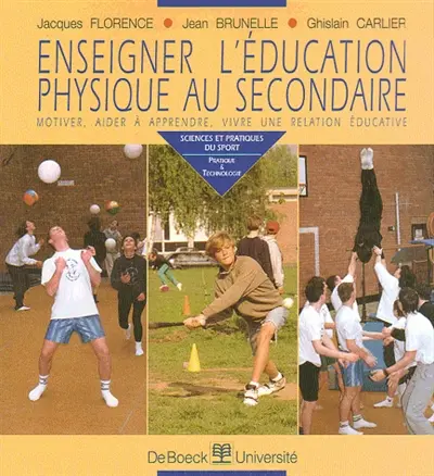 Enseigner en éducation physique au secondaire : motiver, aider à apprendre, vivre une relation éducative