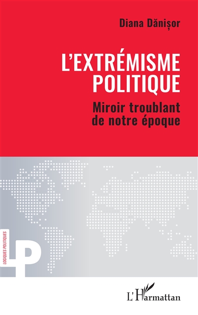 L'extrémisme politique : miroir troublant de notre époque