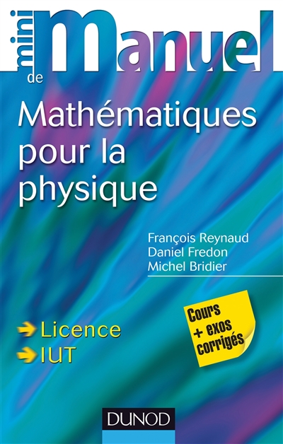 Mini-manuel de mathématiques pour la physique : cours + exos corrigés
