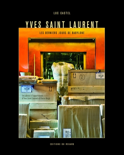 Yves Saint Laurent : les derniers jours de Babylone : les adieux à l'appartement d'Yves Saint Laurent et Pierre Bergé