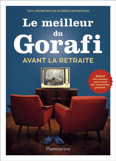 Le meilleur du Gorafi avant la retraite : toute l'information selon des sources contradictoires