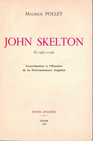 john skelton, contribution à l'histoire de la prérenaissance anglaise