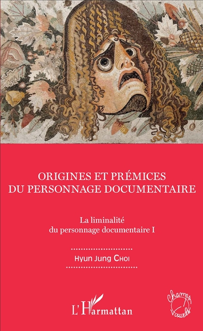 La liminalité du personnage documentaire. Vol. 1. Origines et prémices du personnage documentaire