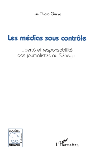 Les médias sous contrôle : liberté et responsabilité des journalistes au Sénégal