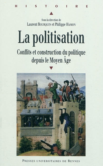 La politisation : conflit et construction du politique depuis le Moyen Age