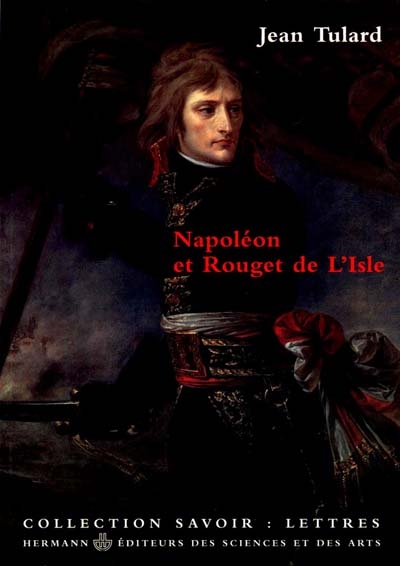napoléon et rouget de l'isle : marche consulaire contre marseillaise