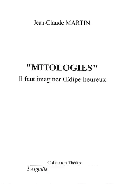 Mitologies : il faut imaginer Oedipe heureux