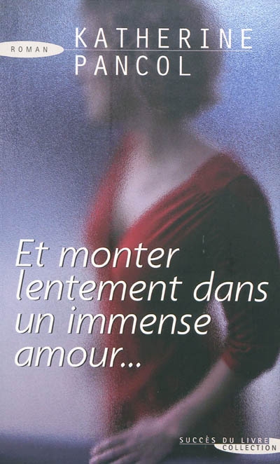 Et monter lentement dans un immense amour...