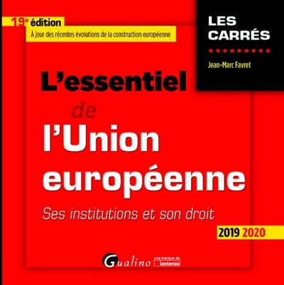 L'essentiel de l'Union européenne : ses institutions et son droit : 2019-2020