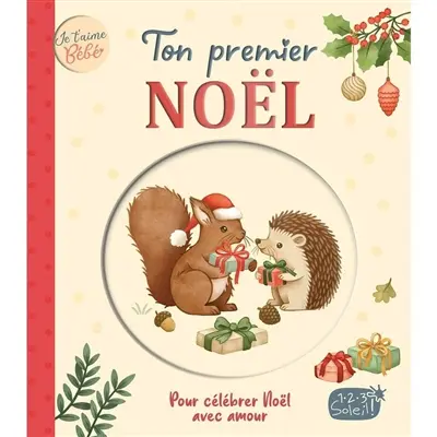 Ton premier Noël : pour célébrer Noël avec amour