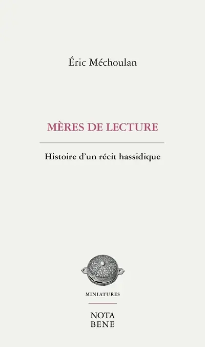 Mères de lecture : Histoire d'un récit hassidique