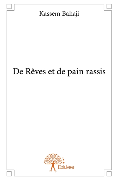 De rêves et de pain rassis
