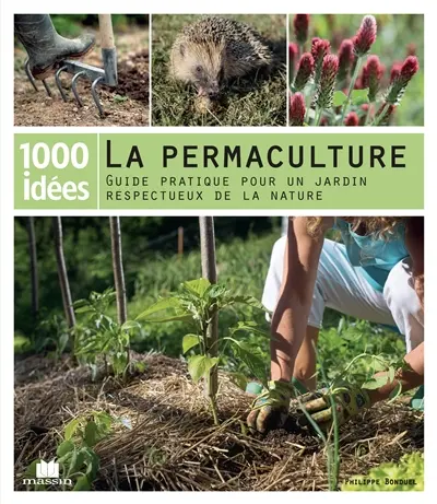 La permaculture : guide pratique pour un jardin respectueux de la nature