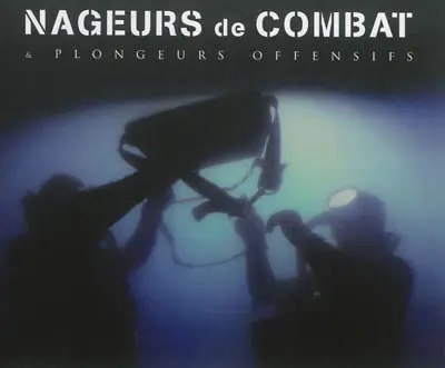 Nageurs de combat & plongeurs offensifs