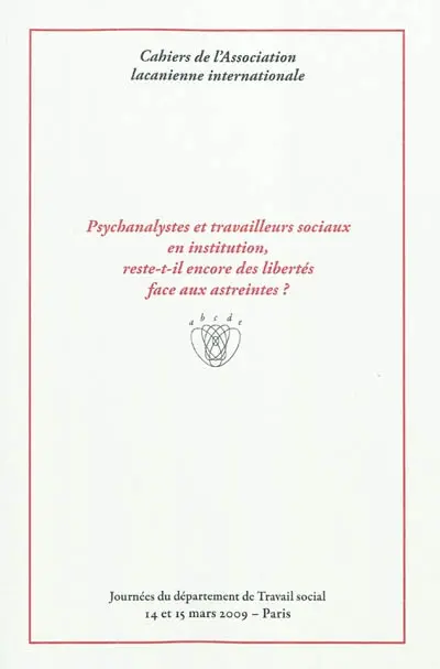 Psychanalystes et travailleurs sociaux en institution, reste-t-il encore des libertés face aux astreintes ?