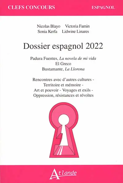 Dossier espagnol 2022 : Padura Fuentes, La novela de mi vida ; El Greco ; Bustamante, La llorona : rencontres avec d'autres cultures, territoire et mémoire, art et pouvoir, voyages et exils, oppression, résistances et révoltes